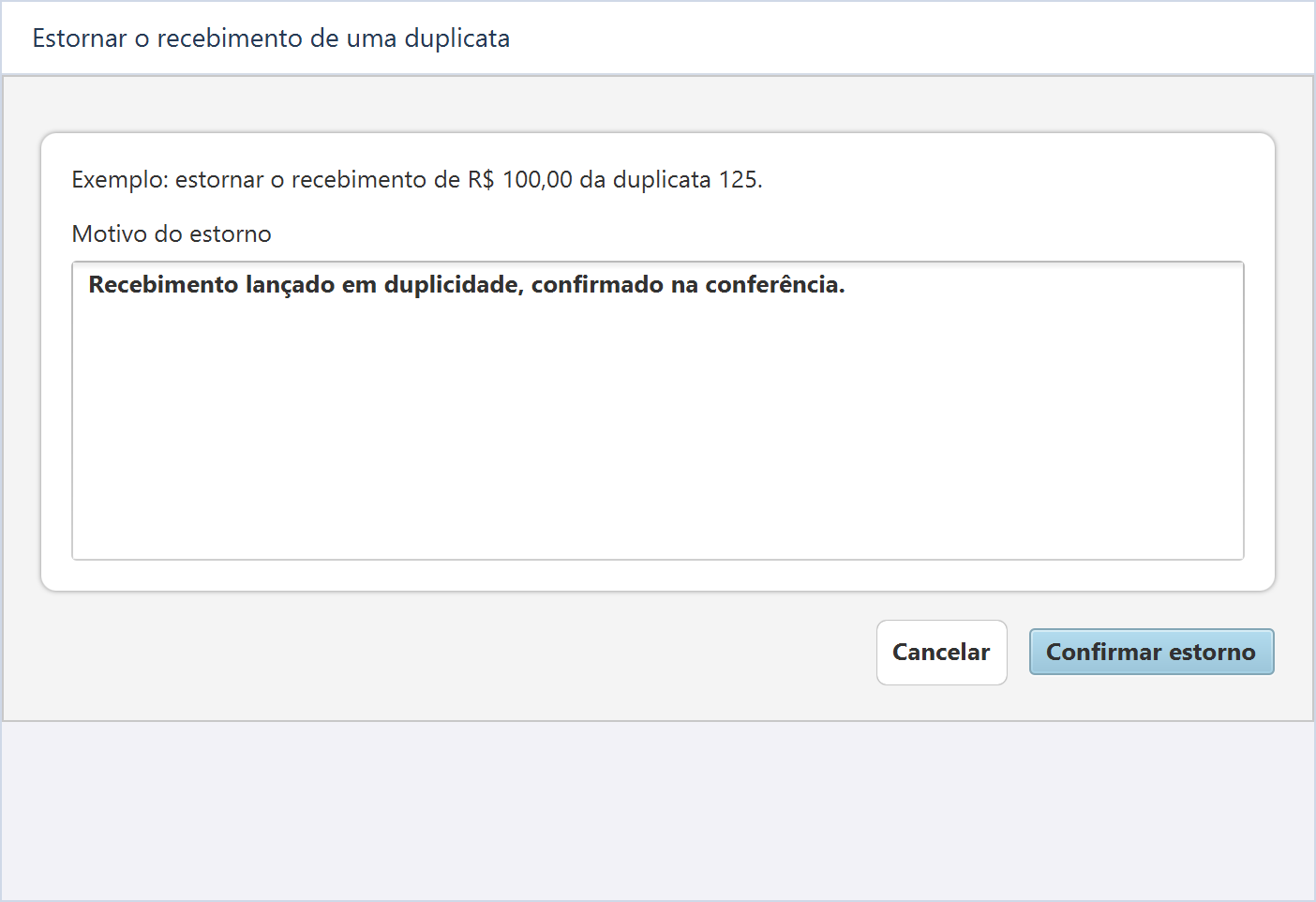 Estornar recebimento de duplicata — Um recebimento de R$ 100,00 da duplicata 125 foi lançado em duplicidade.