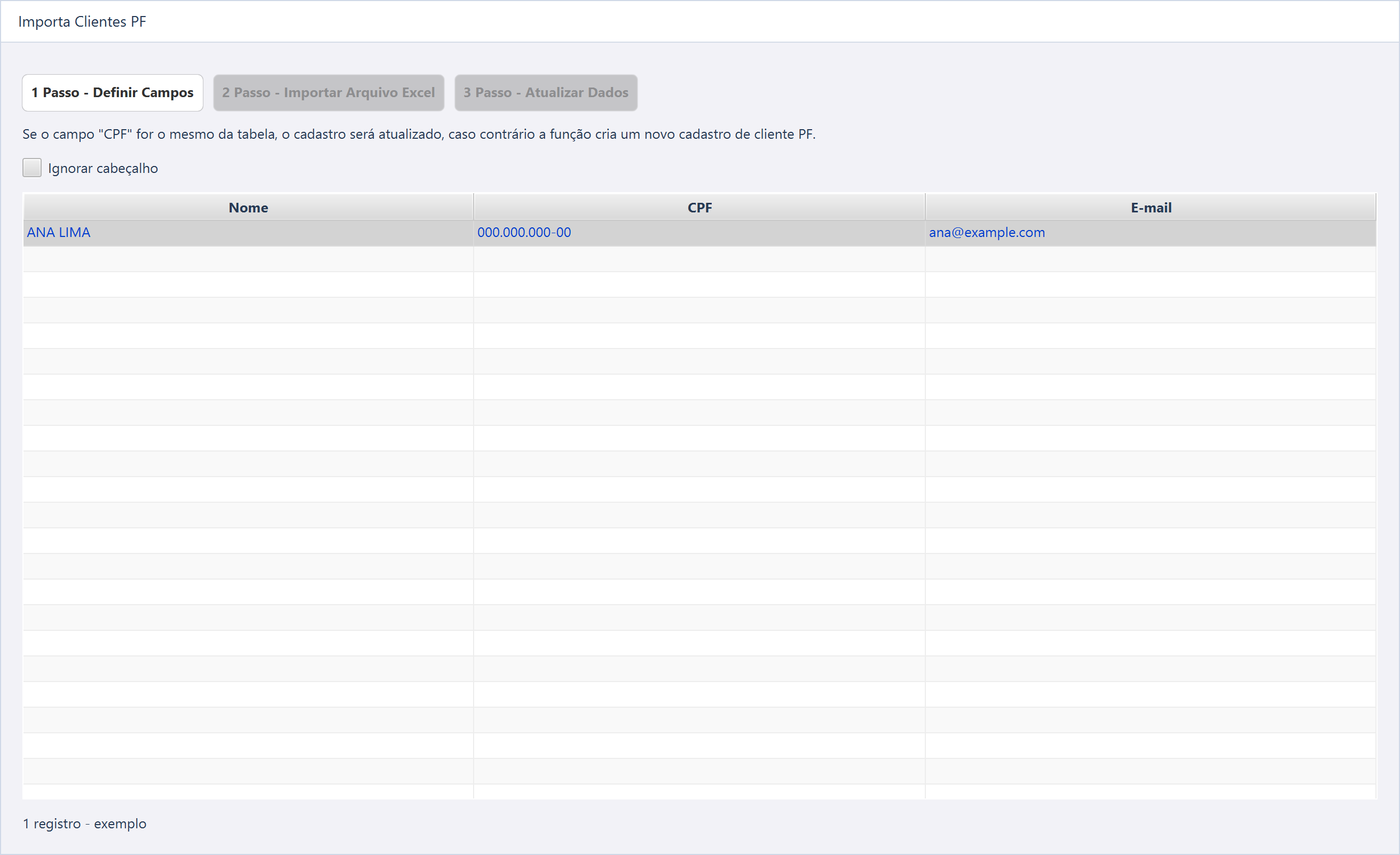 Importa Clientes PF — O arquivo fictício clientes-exemplo.xlsx contém somente uma linha de exemplo: Ana Lima ou Empresa de Exemplo, com documentos artificiais.